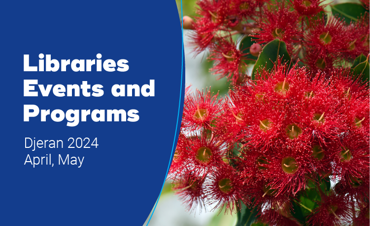 Red wildflowers and the text Libraries Events and Programs Djeran 2024 April, May on blue background