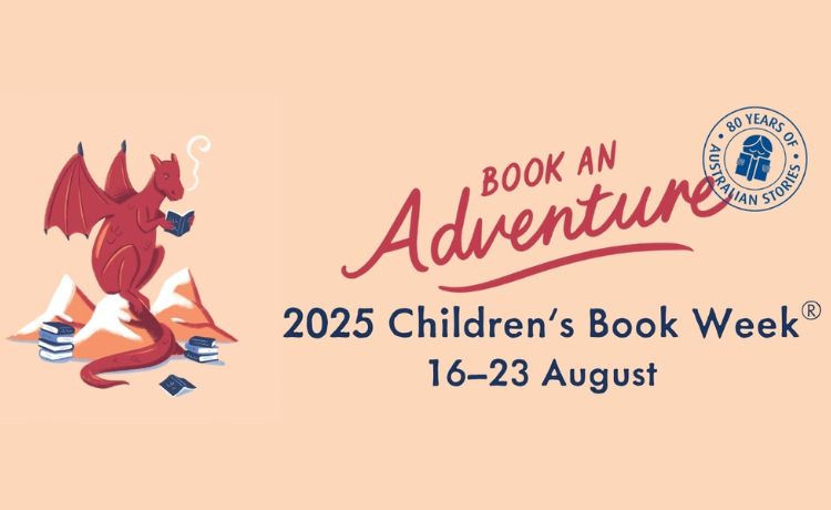 Words Book an Adventure, 2025 Children's Book Week® 16-23 August with an image of a dragon reading.