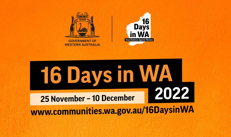 Orange background with 16 Days in WA 2022 including dates and website information written in orange against a black blocked background.